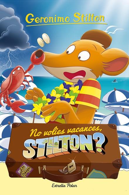 NO VOLIES VACANCES, STILTON? | 9788413892153 | STILTON, GERÓNIMO