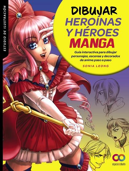 DIBUJAR HEROÍNAS Y HÉROES MANGA | 9788441544673 | LEONG, SONIA