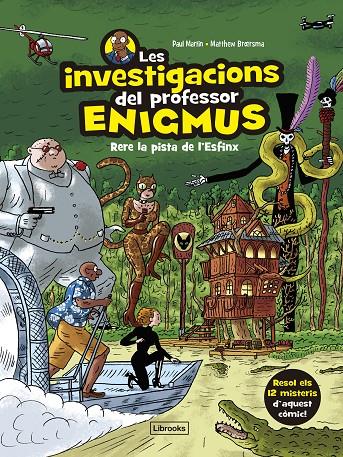 INVESTIGACIONS DEL PROFESSOR ENIGMUS 2 : RERE LA PISTA DE L'ESFINX | 9788412826593 | MARTIN, PAUL ; BROERSMA, MATTHEW