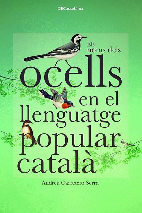 NOMS DELS OCELLS EN EL LLENGUATGE POPULAR CATALÀ, ELS | 9788413562308 | CARRETERO SERRA, ANDREU