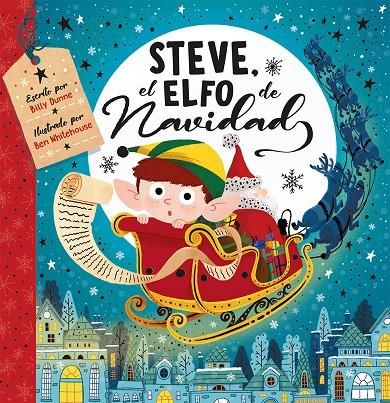 STEVE, EL ELFO DE NAVIDAD | 9788491457718 | DUNNE, BILLY ; WHITEHOUSE, BEN