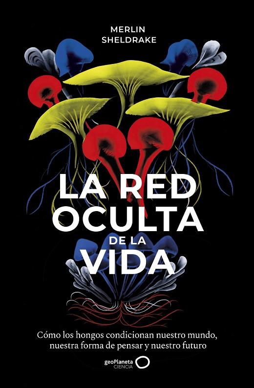 EN LA RED OCULTA DE LA VIDA | 9788408235316 | SHELDRAKE, MERLIN