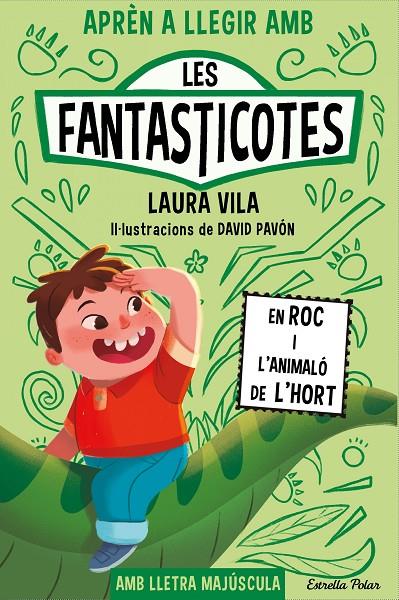 APRÈN A LLEGIR AMB LES FANTASTICOTES 10 :  EN ROC I L'ANIMALÓ DE L'HORT | 9788413899015 | VILA, LAURA ; PAVON, DAVID