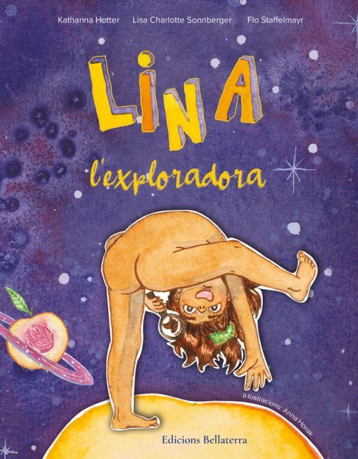 LINA L'EXPLORADORA | 9788418723551 | ZIEGELWANGER, SABINE ; HORAK, ANNA ; STAFFELMAYR, FLO 