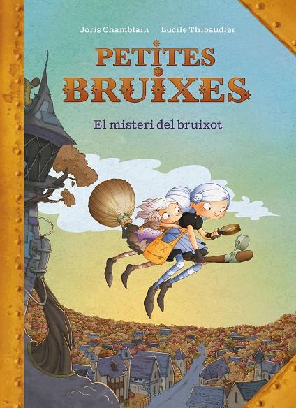 PETITES BRUIXES : EL MISTERI DEL BRUIXOT | 9788420440187 | CHAMBLAIN, JORIS ; THIBAUDIER, LUCILE