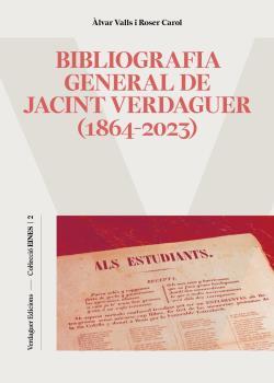 BIBLIOGRAFIA GENERAL DE JACINT VERDAGUER (1864-2023) | 9788412616545 | ROSER CAROL I ÀLVAR VALLS