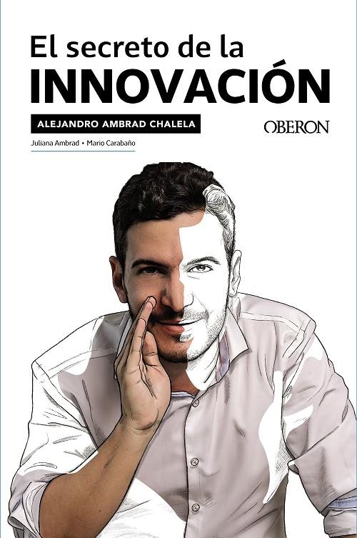 SECRETO DE LA INNOVACIÓN, EL | 9788441545380 | AMBRAD CHALELA, ALEJANDRO