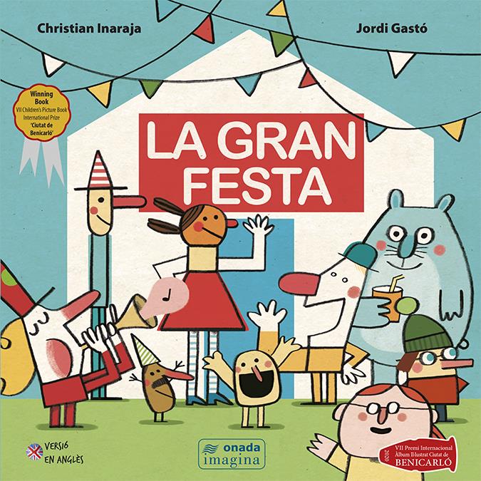 GRAN FESTA, LA | 9788417638993 | INARAJA, CHRISTIAN/ ; GASTÓ JAÉN, JORDI