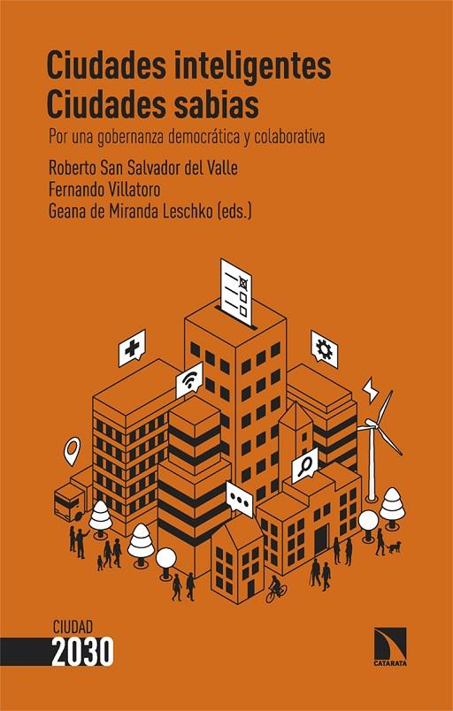 CIUDADES INTELIGENTES, CIUDADES SABIAS | 9788413525426 | SAN SALVADOR DEL VALLE, ROBERTO ; VILLATORO, FERNANDO ; LESCHKO, GEANA DE MIRANDA