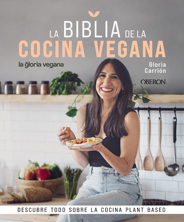 BIBLIA DE LA COCINA VEGANA, LA | 9788441546615 | CARRIÓN MOÑIZ, GLORIA