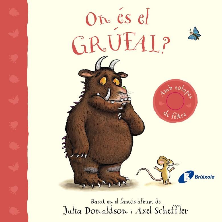 ON ÉS EL GRÚFAL ? | 9788413493824 | DONALDSON, JULIA ; SCHEFFLER, AXEL