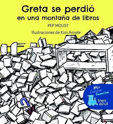 GRETA SE PERDIÓ EN UNA MONTAÑA DE LIBROS | 9788468363127 | MOLIST, JOSEP ; AMATE, KIM