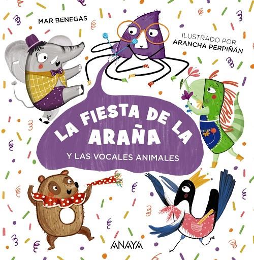 FIESTA DE LA ARAÑA Y LAS VOCALES ANIMALES | 9788469866016 | BENEGAS, MAR ; PERPIÑAN, ARANCHA