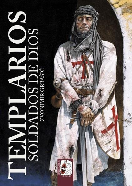 TEMPLARIOS : SOLDADOS DE DIOS | 9788494518737 | GRBAŠIC, ZVONIMIR