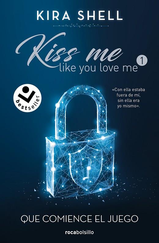 KISS ME LIKE YOU LOVE ME 1 : QUE COMIENCE EL JUEGO | 9788419498212 | SHELL, KIRA