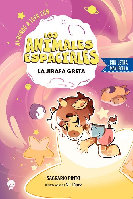 ANIMALES ESPACIALES 2 : LA JIRAFA GRETA | 9788419472755 | PINTO, SAGRARIO ;  LOPEZ, NIL