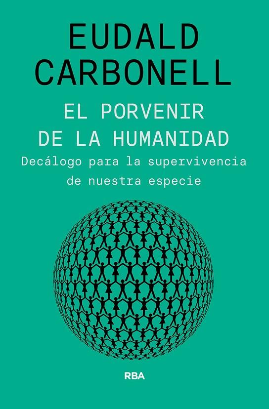 PORVENIR DE LA HUMANIDAD, EL | 9788491875826 | CARBONELL ROURA, EUDALD