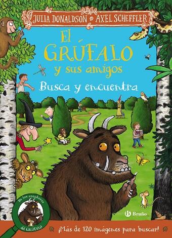 GRÚFALO Y SUS AMIGOS : BUSCA Y ENCUENTRA | 9788469642849 | DONALDSON, JULIA ; SCHEFFLER, AXEL