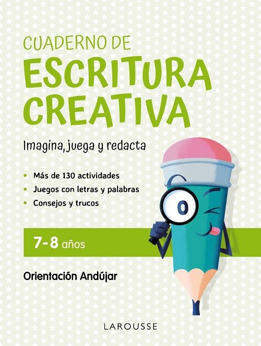 CUADERNO DE ESCRITURA CREATIVA 7-8 AÑOS | 9788419250131 | CIUDAD REAL NÚÑEZ, GINÉS ; TORAL OLIVARES, ANTONIA