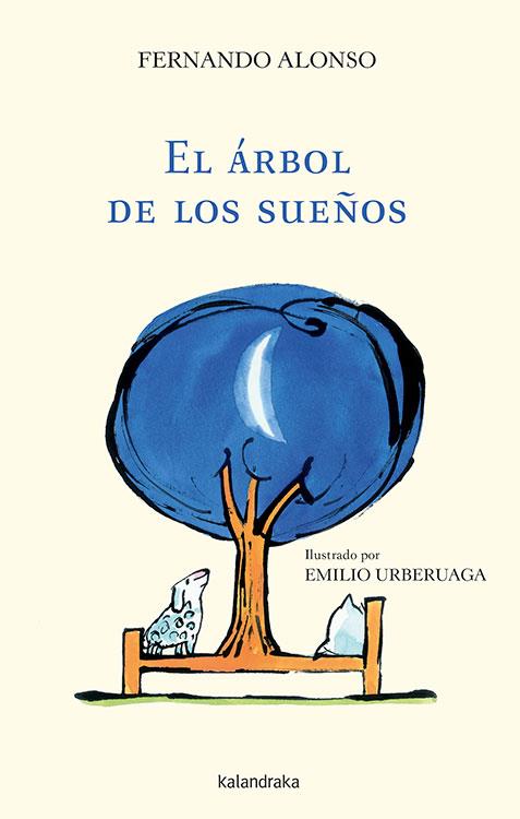 ARBOL DE LOS SUEÑOS, EL | 9788484643722 | ALONSO, FERNANDO ; URBERUAGA, EMILIO