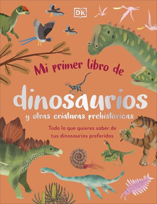 MI PRIMER LIBRO DE DINOSAURIOS Y OTRAS CRIATURAS PREHISTÓRICAS | 9780241663905