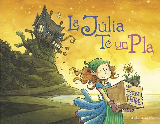 JÚLIA TÉ UN PLA, LA | 9788467944549 | HATKE, BEN