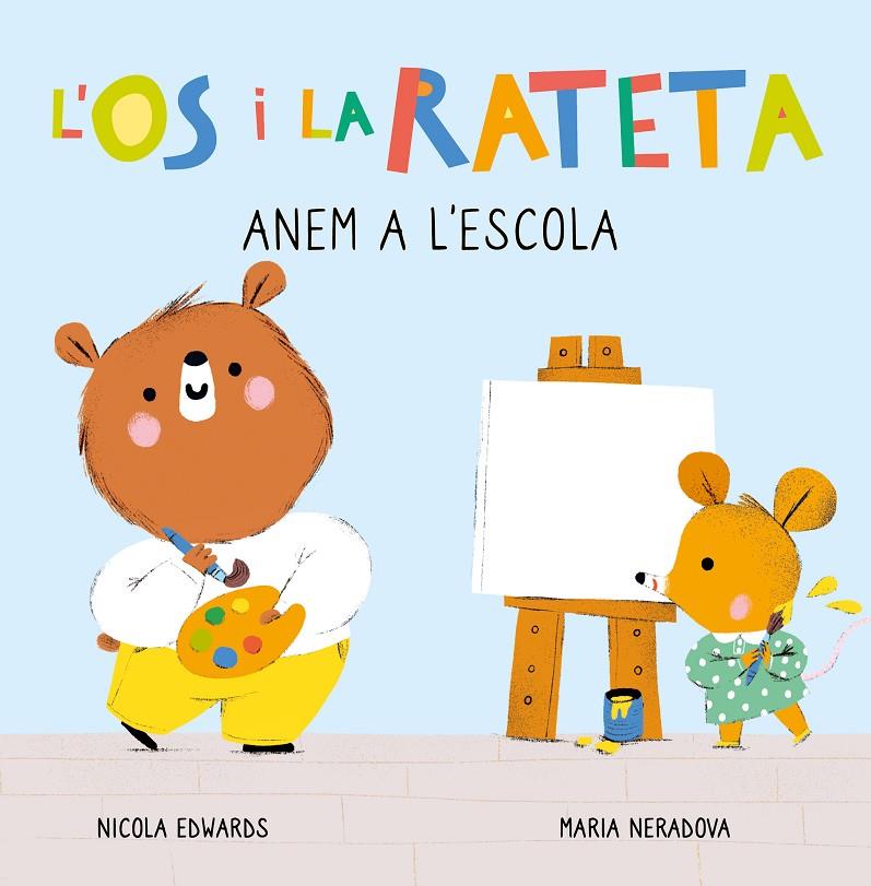 ÓS I LA RATETA : ANEM A L'ESCOLA  | 9788448857271 | NERADOVA, MARIA ; EDWARDS, NICOLA