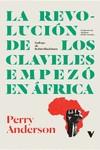 REVOLUCIÓN DE LOS CLAVELES EMPEZÓ EN ÁFRICA, LA | 9788419719805 | ANDERSON, PERRY