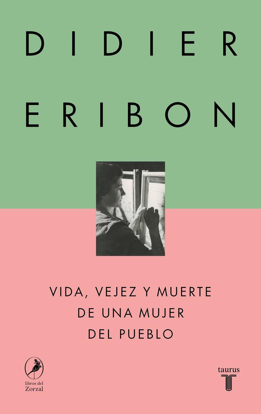 VIDA, VEJEZ Y MUERTE DE UNA MUJER DEL PUEBLO | 9788430627110 | ERIBON, DIDIER