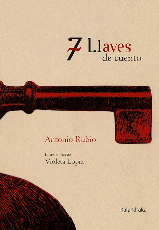 7 LLAVES DE CUENTO | 9788496388994 | RUBIO, ANTONIO; LOPIZ, VIOLETA