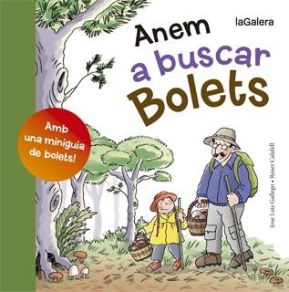 ANEM A BUSCAR BOLETS | 9788424652807 | GALLEGO, JOSEP LLUIS ; CALAFELL, ROSER