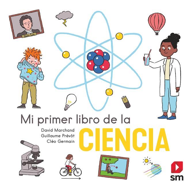 MI PRIMER LIBRO DE LA CIENCIA | 9788413922560 | MARCHAND, DAVID ; PREVOT, GUILLAUME ; GERMAIN, CLEO