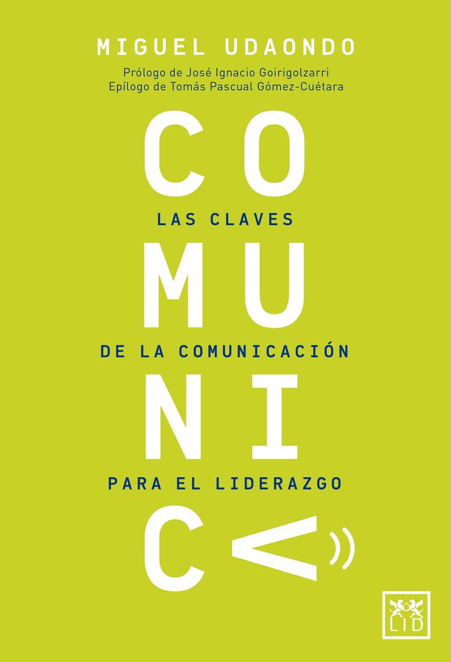 COMUNICA : LAS CLAVES DE LA COMUNICACION PARA EL LIDERAZGO | 9788417880125 | UDAONDO, MIGUEL