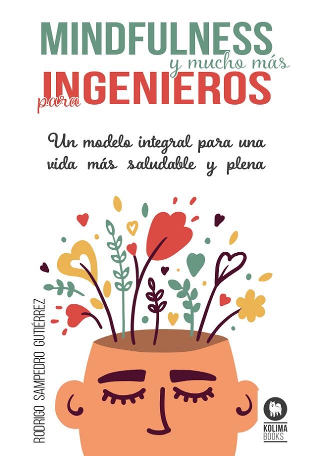 MINDFULNESS Y MUCHO MÁS PARA INGENIEROS | 9788418811920 | SAMPEDRO GUTIÉRREZ, RODRIGO