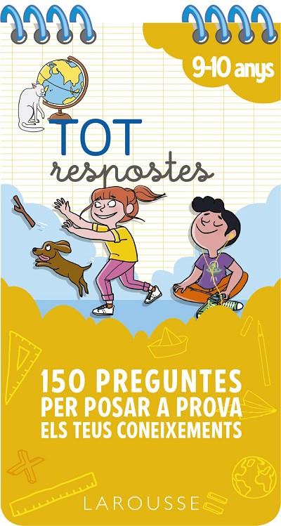 TOT RESPOSTES : 150 PREGUTES PER POSAR A PROVA CONEIXEMENTS (9-10 ANYS) | 9788417720865 | LAROUSSE EDITORIAL