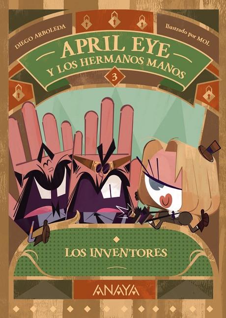 APRIL EYE Y LOS HERMANOS MANOS 3 : LOS INVENTORES | 9788414339954 | ARBOLEDA, DIEGO ; MOL