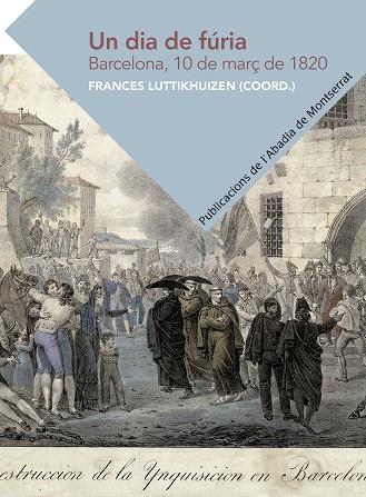 UN DIA DE FÚRIA  BARCELONA 10 DE MARÇ 1820 | 9788491911005 | VV AA