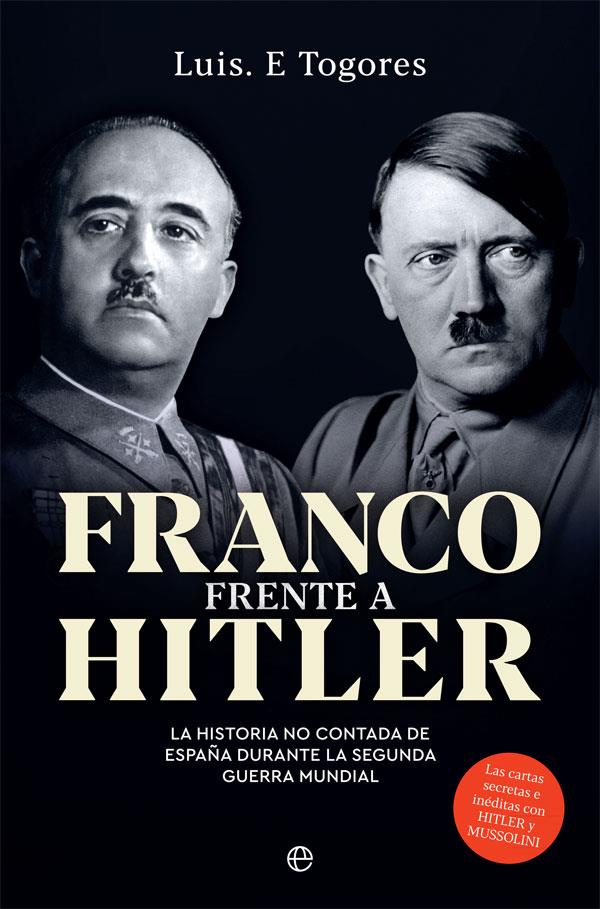 FRANCO FRENTE A HITLER | 9788491647546 | TOGORES, LUIS E.