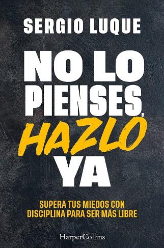 NO LO PIENSES, HAZLO YA | 9788410641839 | LUQUE, SERGIO