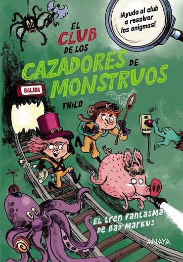 CLUB DE LOS CAZADORES DE MONSTRUOS, EL : EL TREN FANTASMA DE BAD MARKUS | 9788414338094 | THILO ; KNORRE, ALEXANDER VON