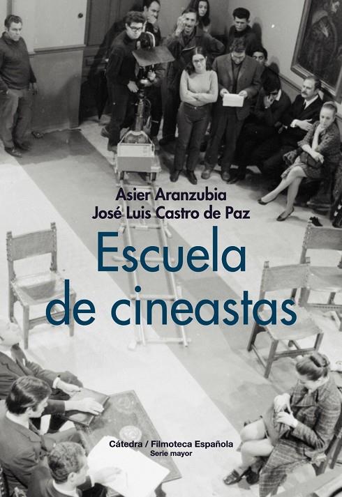 ESCUELA DE CINEASTAS | 9788437648033 | ARANZUBIA, ASIER ; CASTRO DE PAZ, JOSÉ LUIS