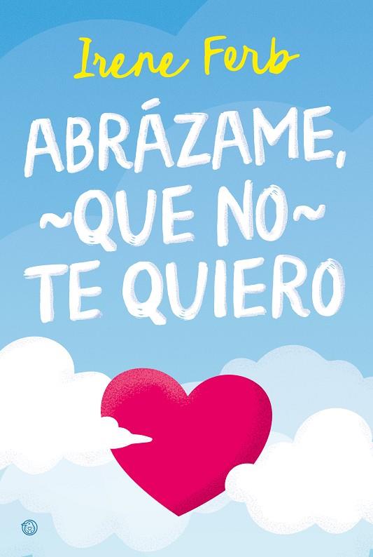 ABRÁZAME, QUE NO TE QUIERO | 9788410479975 | FERB, IRENE