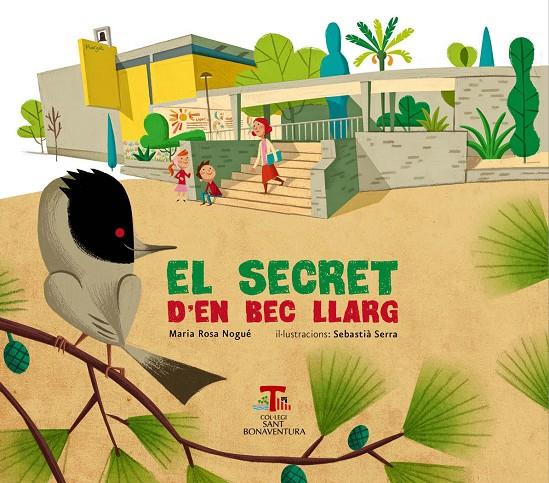 *SECRET D'EN BEC LLARG, EL | 9788492745210 | NOGUE, MARIA ROSA ; SERRA, SEBASTIA