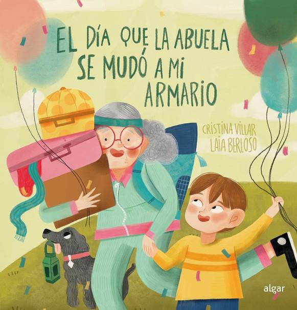 DÍA QUE LA ABUELA SE MUDÓ A MI ARMARIO, EL | 9788491427452 | VILLAR FERNÁNDEZ, CRISTINA ; BERLOSO, LAIA