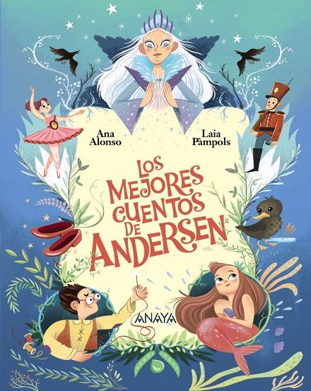 MEJORES CUENTOS DE ANDERSEN, LOS | 9788414343784 | PAMPOLS, ANA; ALONSO, ANA