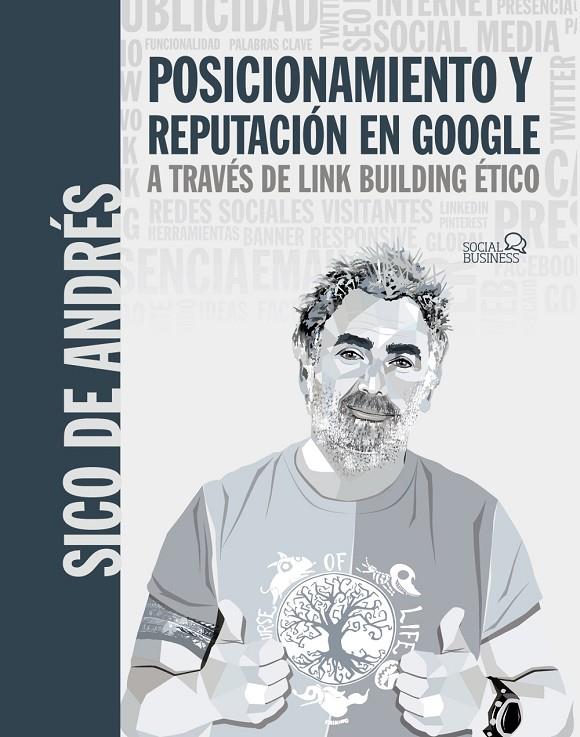 POSICIONAMIENTO Y REPUTACIÓN EN GOOGLE A TRAVÉS DE LINK BUILDING ÉTICO | 9788441544598 | ANDRÉS, SICO DE