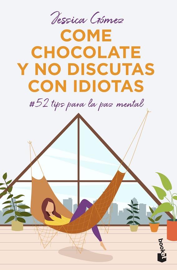 COME CHOCOLATE Y NO DISCUTAS CON IDIOTAS : 52 TIPS PARA LA PAZ MENTAL  | 9788427048225 | GOMEZ, JESSICA