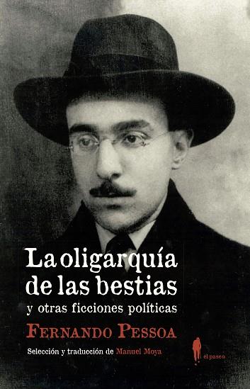 OLIGARQUIA DE LAS BESTIAS Y OTRAS FICCIONES POLITICAS, LA | 9788412072877 | PESSOA, FERNADO