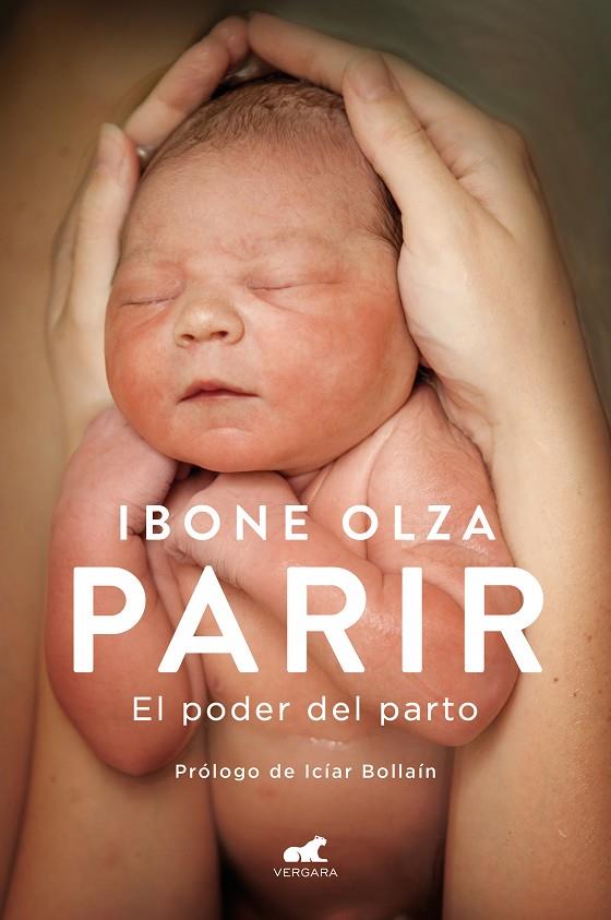 PARIR : EL PODER AL PARTO | 9788418045967 | OLZA, IBONE