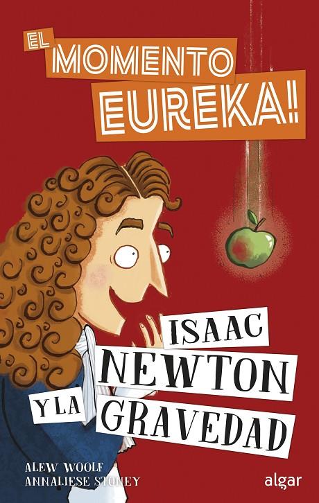 ISAAC NEWTON Y LA GRAVEDAD | 9788491424093 | WOOLF, ALEX ; STONEY, ANNALIESE